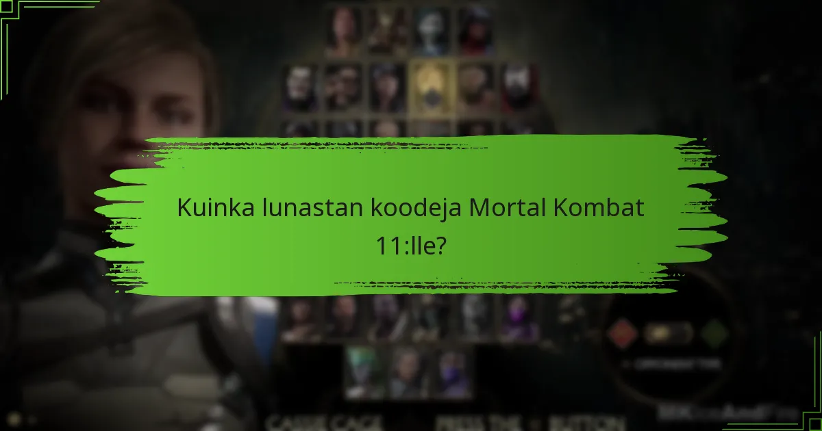 Kuinka lunastan koodeja Mortal Kombat 11:lle?