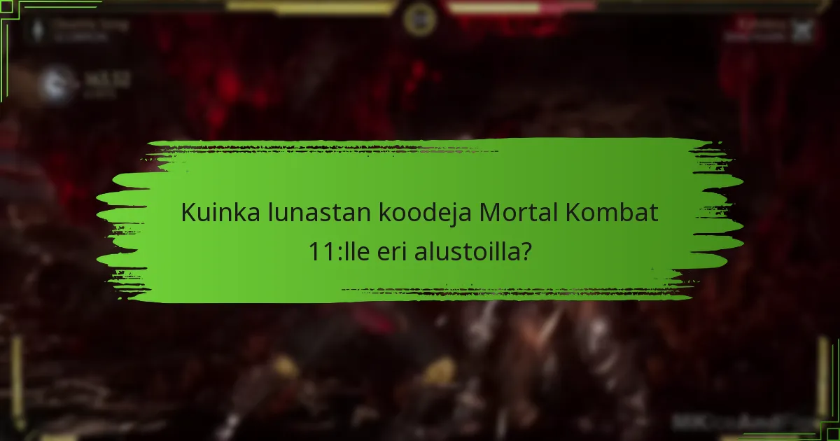 Kuinka lunastan koodeja Mortal Kombat 11:lle eri alustoilla?