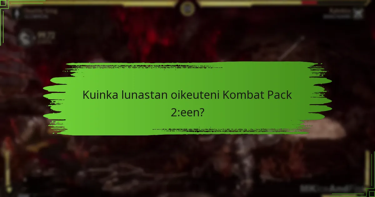Mitkä hahmot on lisätty Kombat Pack 2:een?