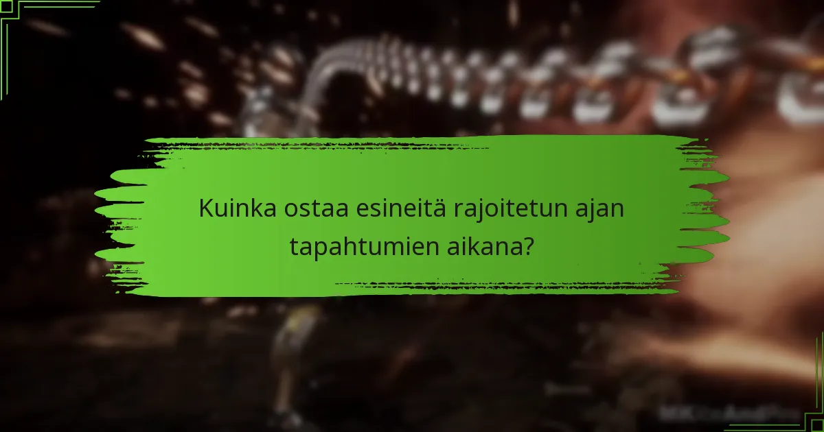 Mitkä esineet ovat saatavilla rajoitetun ajan tapahtumien aikana?