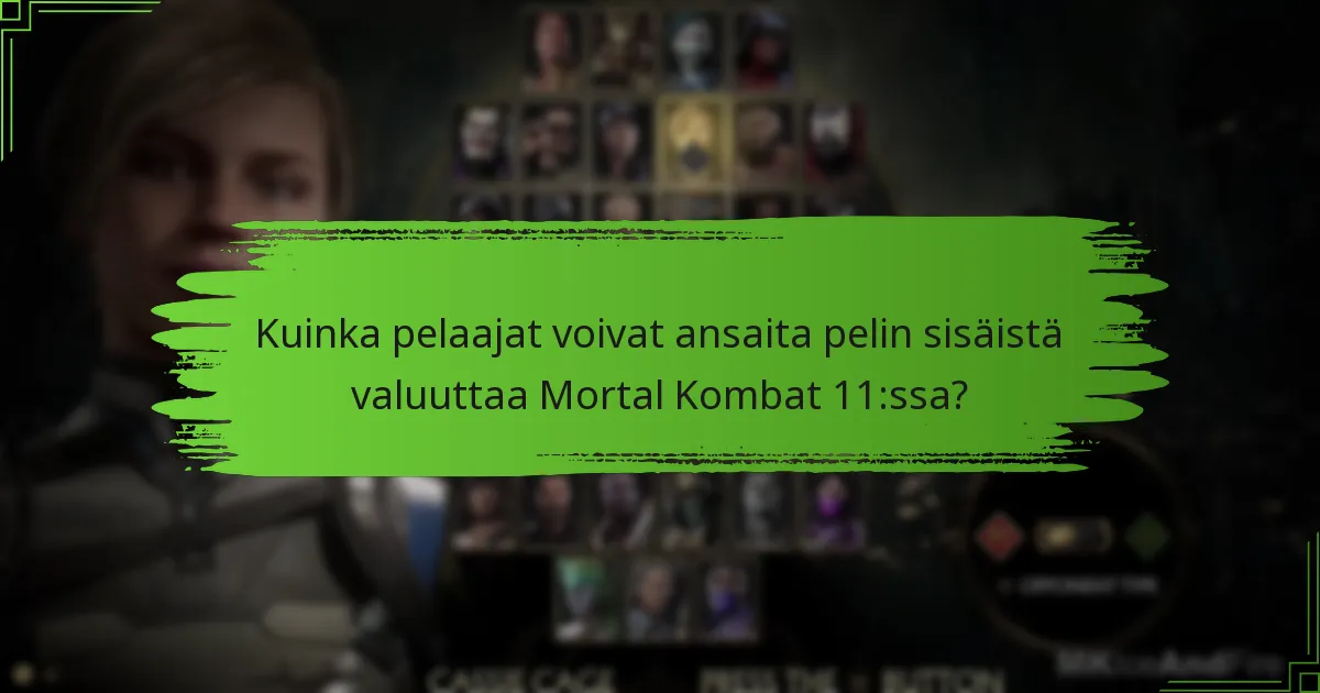 Kuinka pelaajat voivat ansaita pelin sisäistä valuuttaa Mortal Kombat 11:ssa?