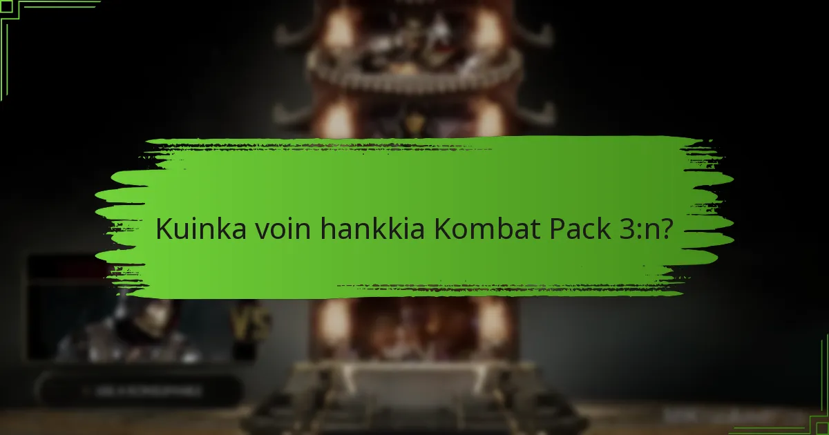 Kuinka Kombat Pack 3 vertautuu muihin DLC:ihin?