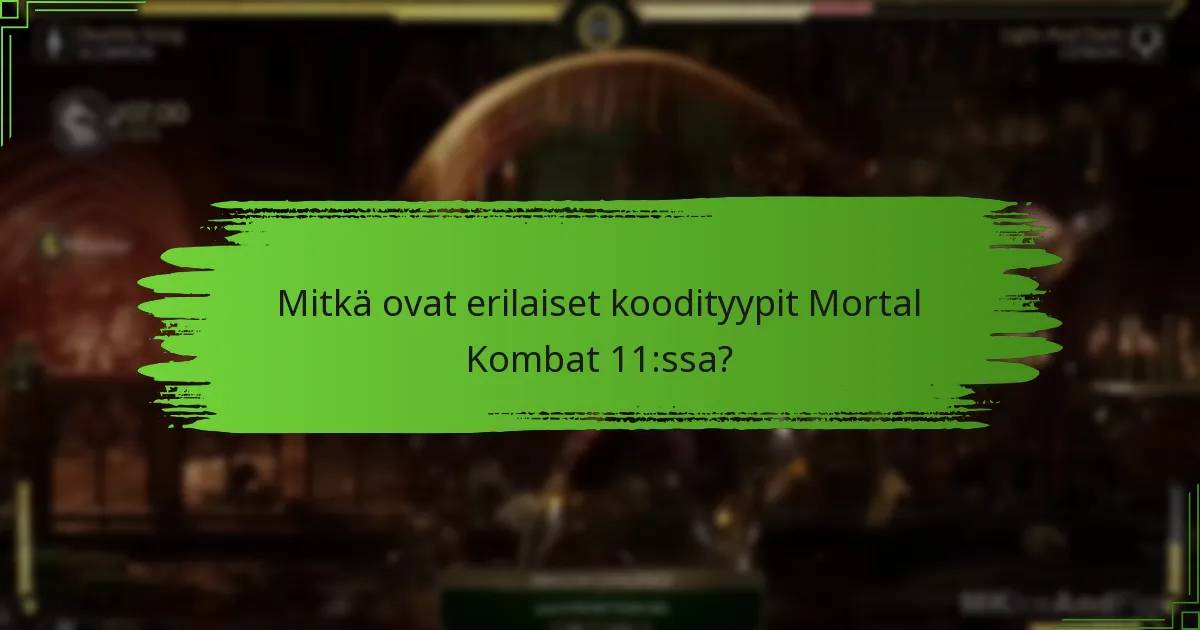 Kuinka koodityypit vaikuttavat pelattavuuteen Mortal Kombat 11:ssa?