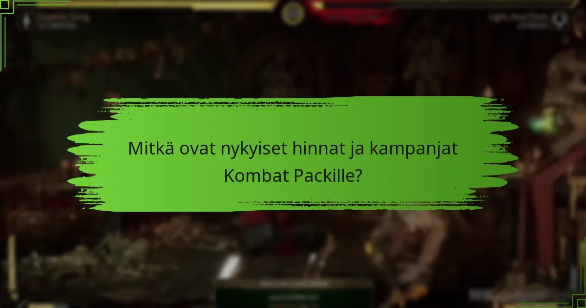 Mitkä ovat nykyiset hinnat ja kampanjat Kombat Packille?