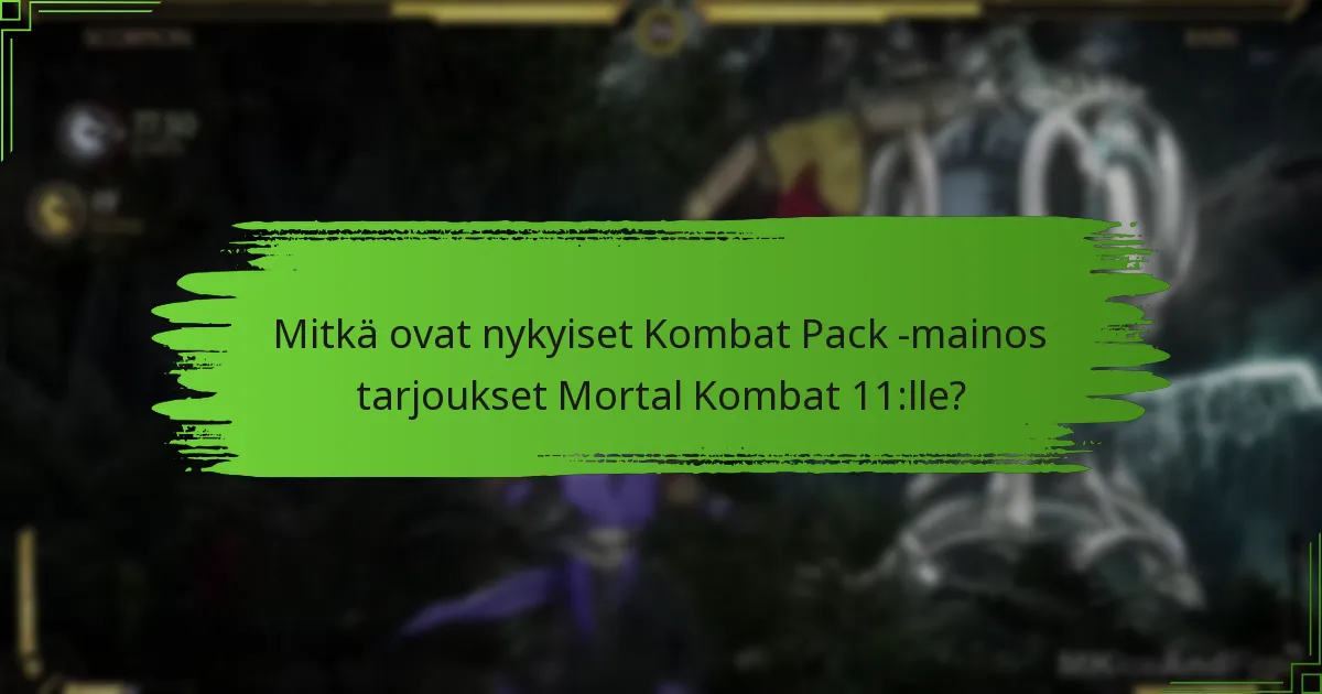 Kuinka Kombat Pack -tarjoukset vertautuvat aiempiin kampanjoihin?