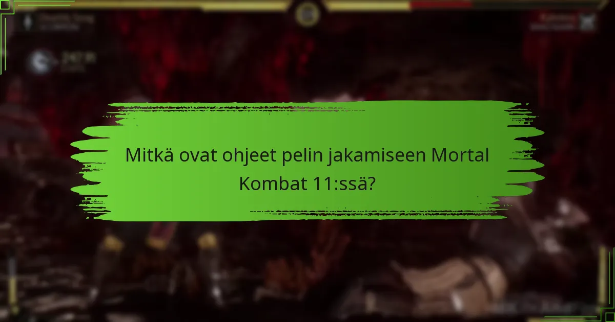 Kuinka Mortal Kombat 11:n pelin jakaminen vertautuu muihin peleihin?
